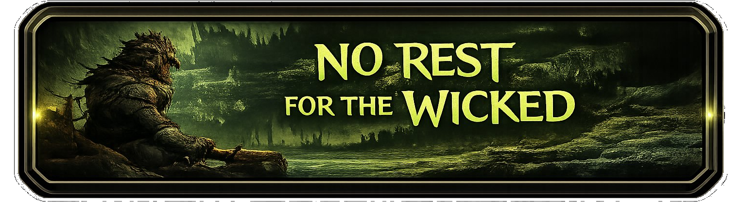 No Rest for the Wicked